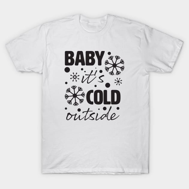 Bebe it's cold outside. T-Shirt by lakokakr